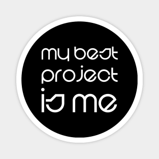 T-Shirt My best project is me. Black Magnet